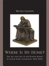 Where is My Home? (eBook): The Art and Life of the Russian-Jewish Sculptor Mark Antokolskii, 1843-1902